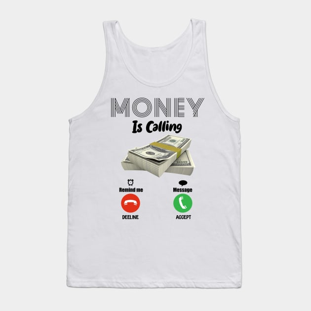 FUNNY MONEY IS CALLING DECLINE or ACCEPT T-Shirt Tank Top by waleed7up